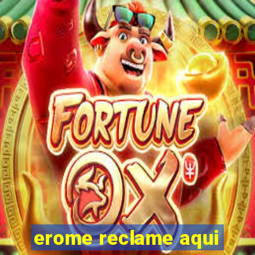 erome reclame aqui